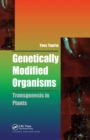 Genetically Modified Organisms : Transgenesis in Plants - eBook