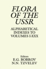 Flora of the USSR : Alphabetical Indexes to Volumes I - XXX - eBook