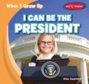 I Can Be the President - eBook