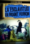La esclavitud en Mount Vernon (Slavery at Mount Vernon) - eBook