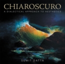 Chiaroscuro : A Dialectical Approach to Aesthetics - eBook