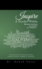Inspire a Teacher Within : Because Everyone Is a Learner to a Teacher... - eBook