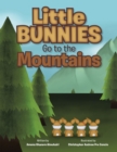 Little Bunnies Go to the Mountains - eBook
