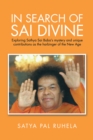 In Search of Sai Divine : Exploring Sathya Sai Baba'S Mystery and Unique Contributions as the Harbinger of the  New Age - eBook
