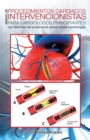 Manual De Procedimientos Cardiacos Intervencionistas Para Cardiologos Principiantes : (Un Resumen De La Literatura Actual Sobre Cardiologia) - eBook