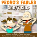 Pedro's Fables: Goofy Kids - eAudiobook