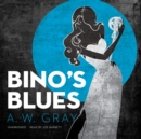 Bino's Blues - eAudiobook