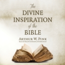 The Divine Inspiration of the Bible - eAudiobook