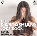 The Kardashians Joke Book by The Unknown Comic, a.k.a. Murray Langston - eAudiobook
