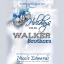 Holidays with the Walker Brothers - eAudiobook