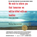 We Wish to Inform You That Tomorrow We Will Be Killed with Our Families - eAudiobook