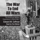 The War to End All Wars - eAudiobook