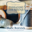 Threading the Needle - eAudiobook