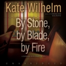 By Stone, by Blade, by Fire - eAudiobook