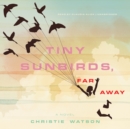 Tiny Sunbirds, Far Away - eAudiobook