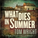 What Dies in Summer - eAudiobook
