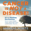 Cancer Is Not a Disease! - eAudiobook