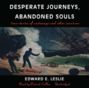 Desperate Journeys, Abandoned Souls - eAudiobook
