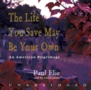 The Life You Save May Be Your Own - eAudiobook