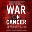 The Secret History of the War on Cancer - eAudiobook