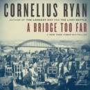 A Bridge Too Far - eAudiobook