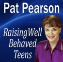 Raising Well Behaved Teens - eAudiobook