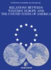 Relations between Western Europe and the United States of America : Strasbourg University of Law, Political and Social Sciences and Technology, Under the Auspices of the Secretary General of the Counc - eBook