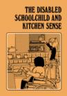 The Disabled Schoolchild and Kitchen Sense - eBook