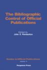 The Bibliographic Control of Official Publications : Guides to Official Publications - eBook