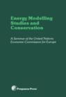 Energy Modelling Studies and Conservation : Proceedings of a Seminar of the United Nations Economics Commission for Europe, Washington D.C., 24-28 March 1980 - eBook