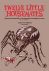 Twelve Little Housemates : Enlarged and Revised Edition of the Popular Book Describing Insects That Live in Our Homes - eBook