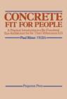 Concrete Fit for People : A Practical Introduction to a Bio-Functional Eco-Architecture for the Third Millennium A.D. - eBook