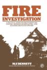 Fire Investigation : A Practical Guide for Students and Officers, Insurance Investigators, Loss Adjusters and Police Officers - eBook