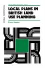 Local Plans in British Land Use Planning : Urban and Regional Planning Series - eBook