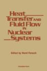 Heat Transfer and Fluid Flow in Nuclear Systems - eBook