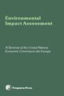 Environmental Impact Assessment : Proceedings of a Seminar of the United Nations Economic Commission for Europe, Villach, Austria, September 1979 - eBook
