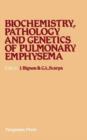 Biochemistry, Pathology and Genetics of Pulmonary Emphysema : Proceedings of an International Symposium Held in Sassari, Italy, 27-30 April 1980 - eBook