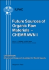 Future Sources of Organic Raw Materials: CHEMRAWN I : CHEMRAWN Chemical Research Applied to Words Needs - eBook