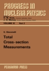 Total Cross-Section Measurements : Progress in Nuclear Physics - eBook