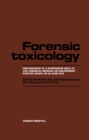 Forensic Toxicology : Proceedings of a Symposium Held at the Chemical Defence Establishment, Porton Down, 29-30 June 1972 - eBook