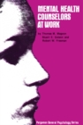 Mental Health Counselors at Work : Assessment of Non-Traditionally Trained Mental Health Workers and Implications for Manpower Utilization - eBook