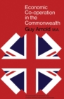 Economic Co-Operation in the Commonwealth : The Commonwealth and International Library: Commonwealth Affairs Division - eBook