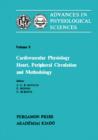 Cardiovascular Physiology: Heart, Peripheral Circulation and Methodology : Proceedings of the 28th International Congress of Physiological Sciences, Budapest, 1980 - eBook