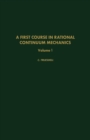 A First Course in Rational Continuum Mechanics : General Concepts - eBook