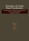 Principles of Tzeltal Plant Classification : An Introduction to the Botanical Ethnography of a Mayan-Speaking, People of Highland, Chiapas - eBook