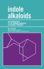 Indole Alkaloids : An Introduction to the Enamine Chemistry of Natural Products - eBook