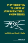 An Introduction to Algebraic and Combinatorial Coding Theory - eBook