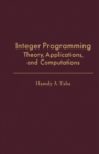 Integer Programming : Theory, Applications, and Computations - eBook
