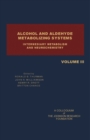 Alcohol and Aldehyde Metabolizing Systems : Intermediary Metabolism and Neurochemistry - eBook