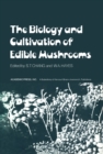 The Biology and Cultivation of Edible Mushrooms - eBook